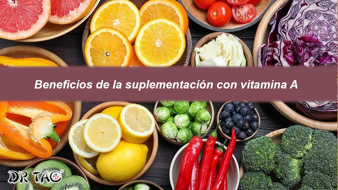 Los 5 beneficios de la suplementación con vitamina A